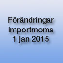 Importmoms – förändringar inför 2015